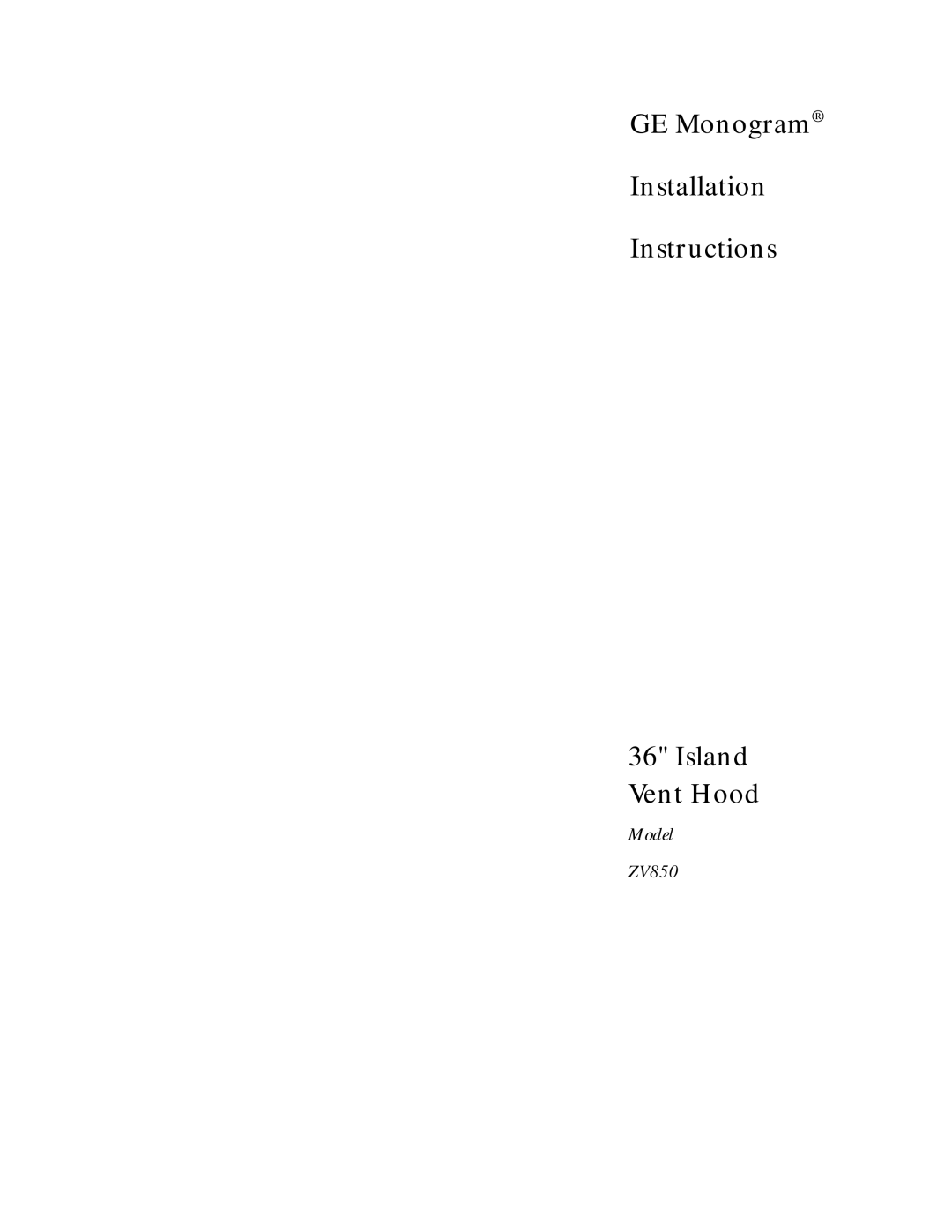 GE ZV850 installation instructions GE Monogram Installation Instructions Island Vent Hood 