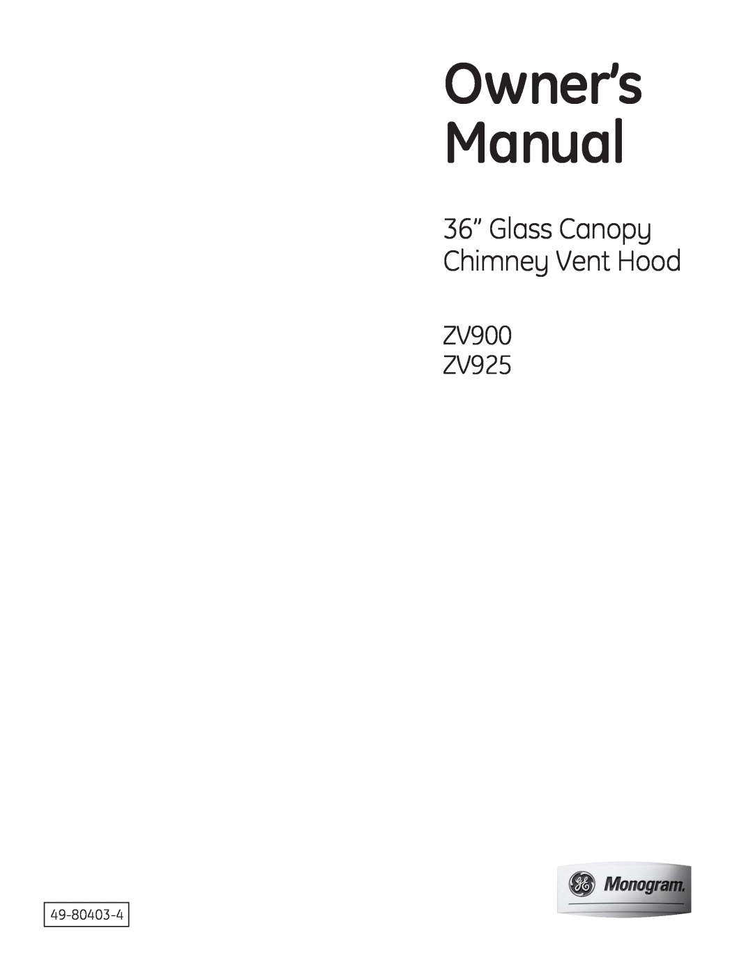 GE owner manual Gloss Cnopg Chimneg Vent Hood, ZV900 ZV925, Owners, Manual, Monogram 