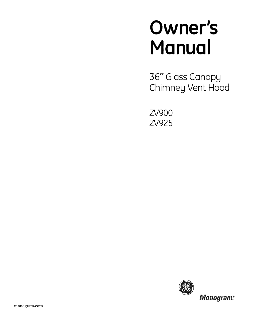 GE owner manual 36” Glass Canopy Chimney Vent Hood ZV900 ZV925, 49-80403-4 