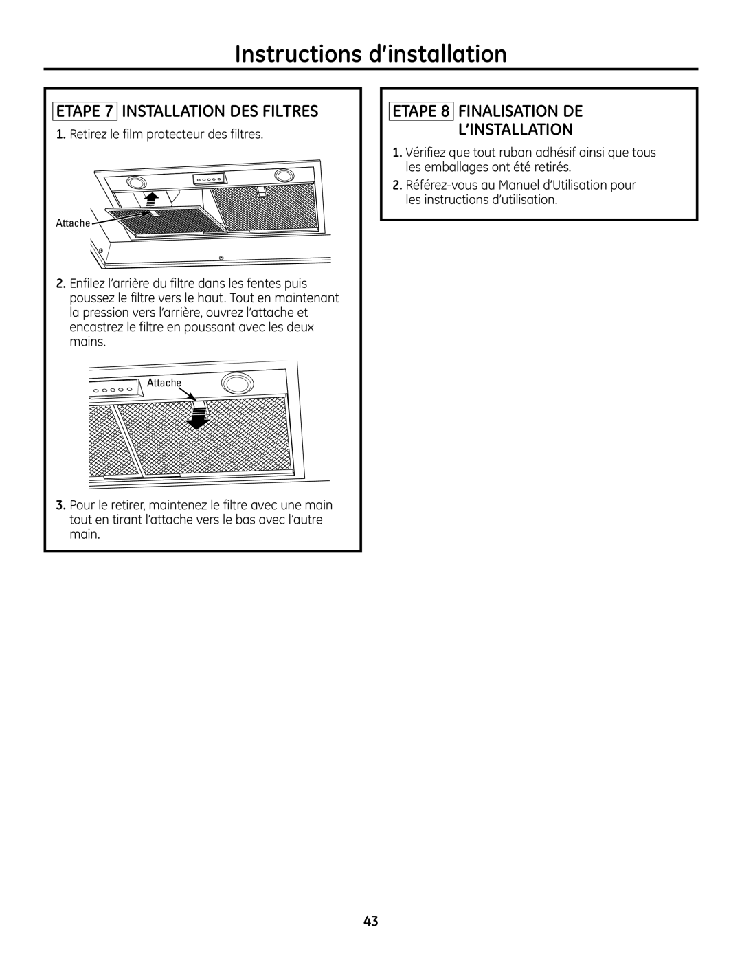 GE ZVC30 Etape 7 Installation DES Filtres, Etape 8 Finalisation DE ’INSTALLATION, Retirez le film protecteur des filtres 