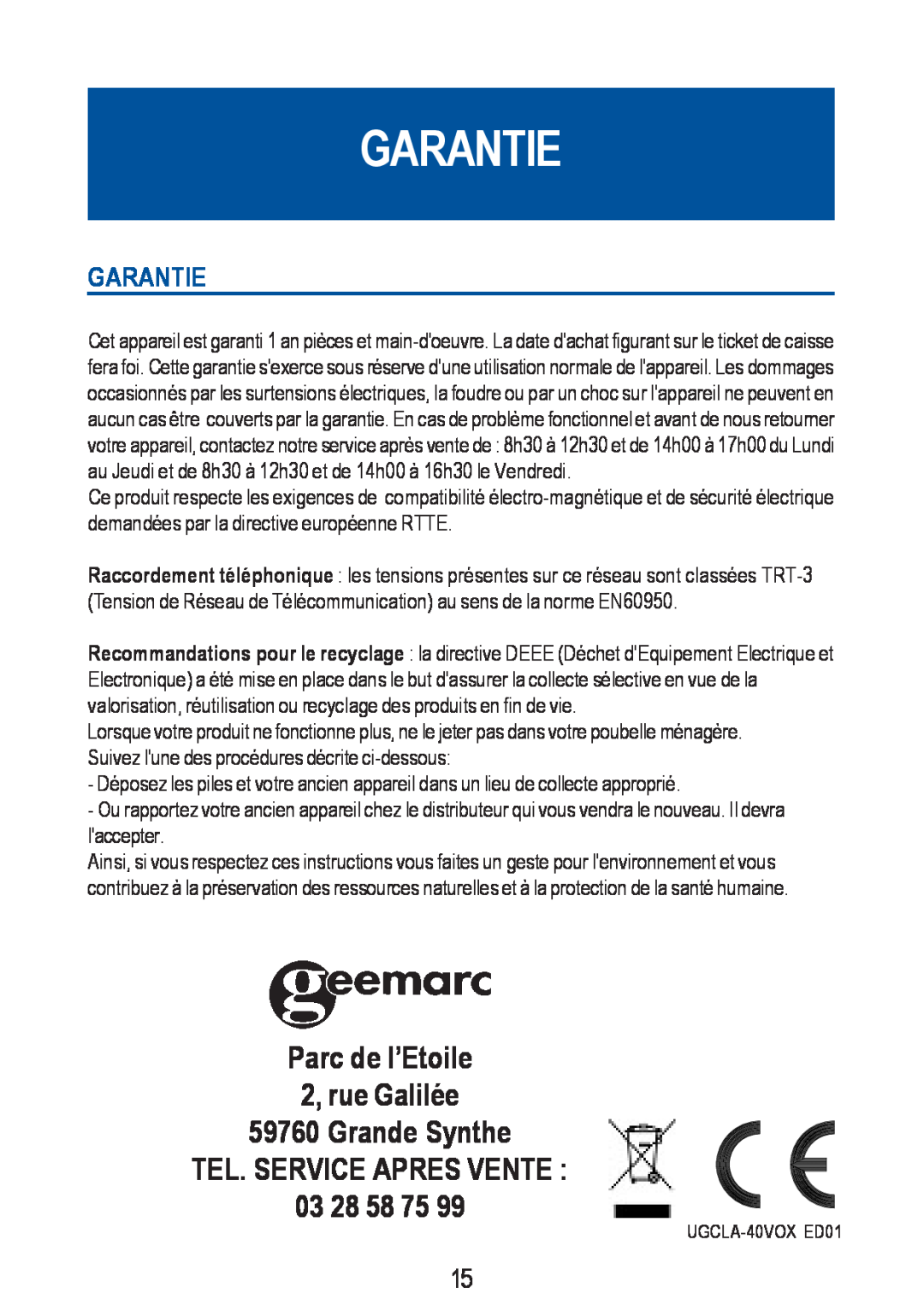 Geemarc CLA-40 VOX manual Garantie, Parc de l’Etoile 2, rue Galilée, Grande Synthe TEL. SERVICE APRES VENTE 
