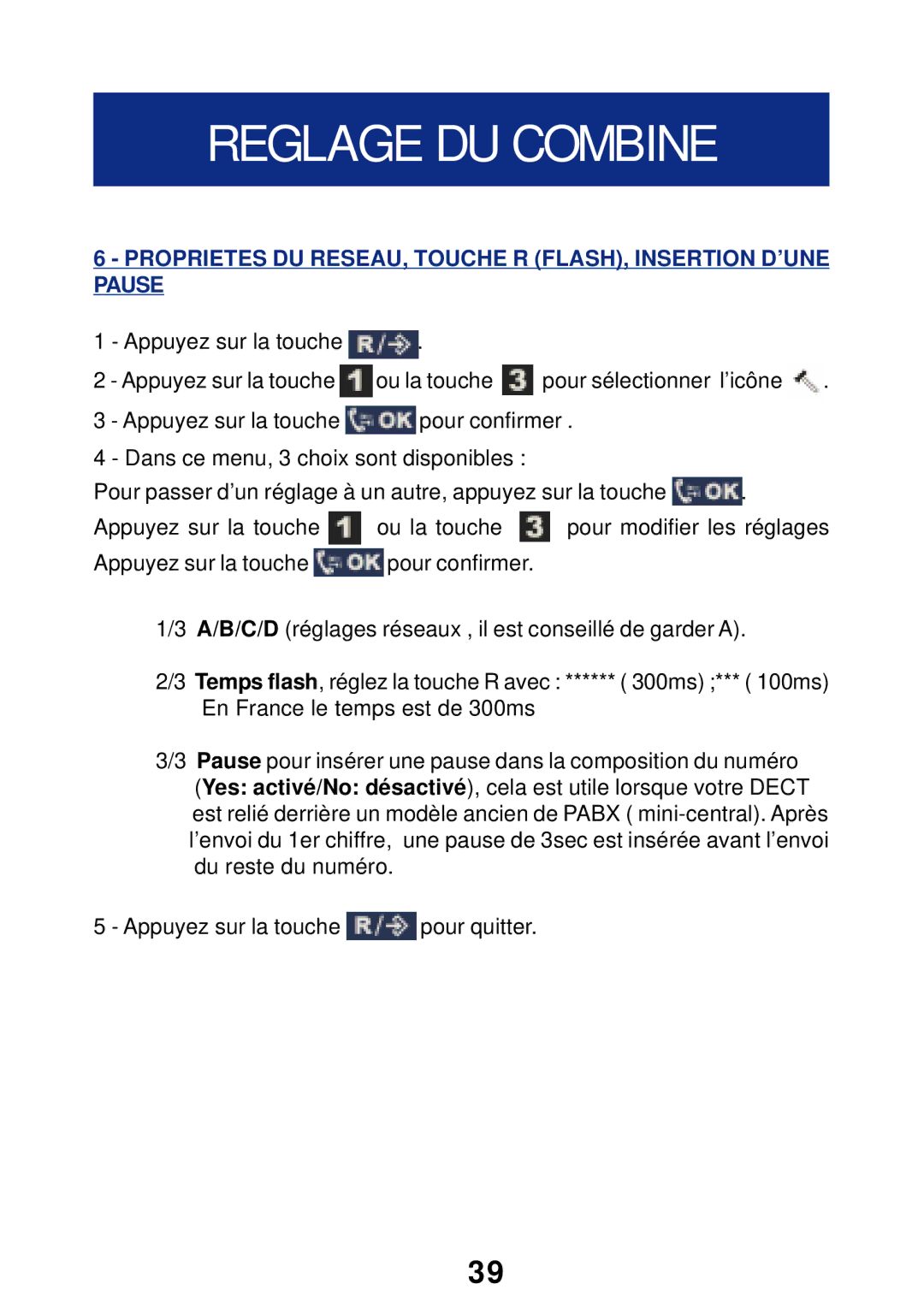 Geemarc T300 manual Proprietes DU RESEAU, Touche R FLASH, Insertion D’UNE Pause 