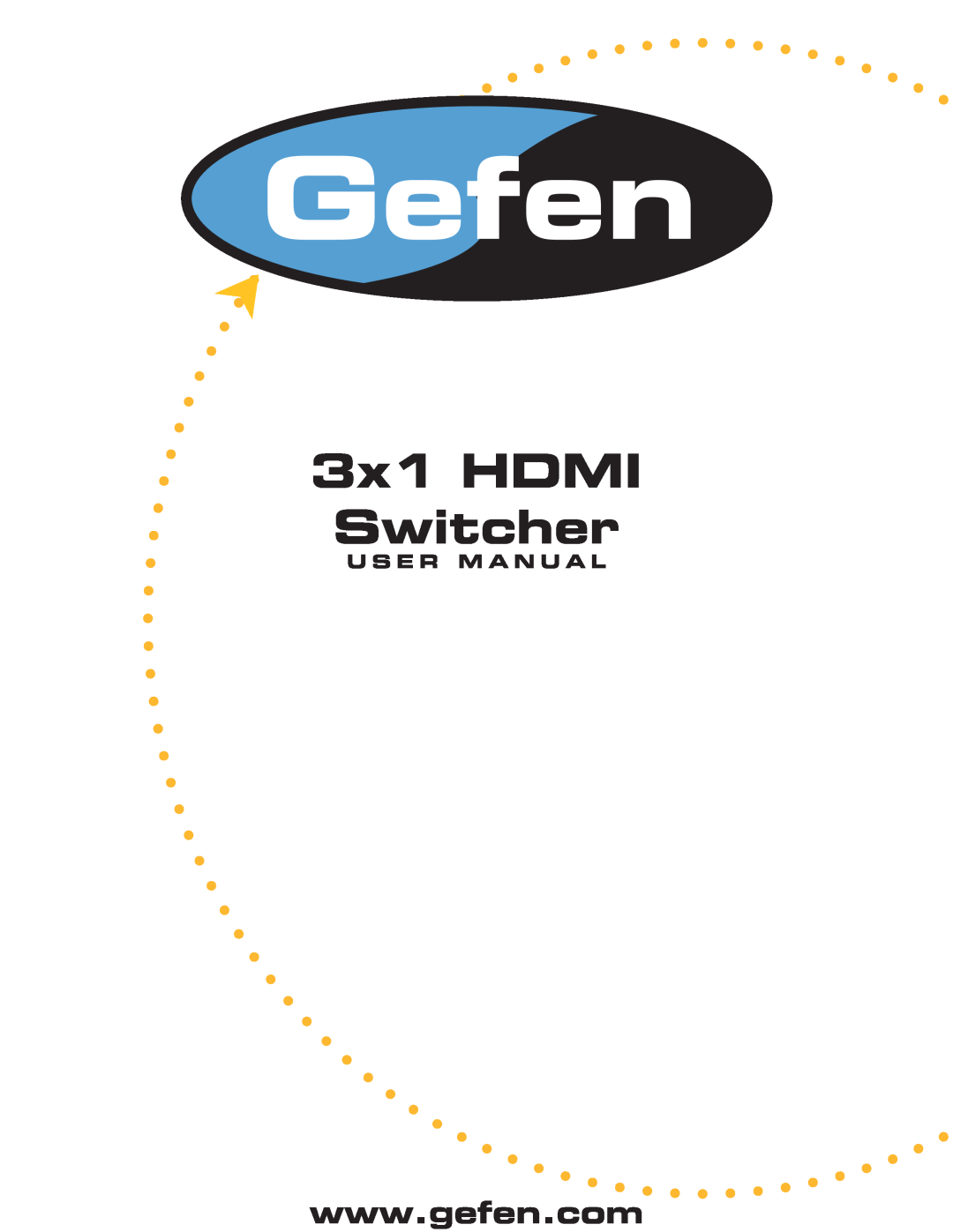 Gefen 3x1 HDMI Switcher user manual U S E R M A N U A L 
