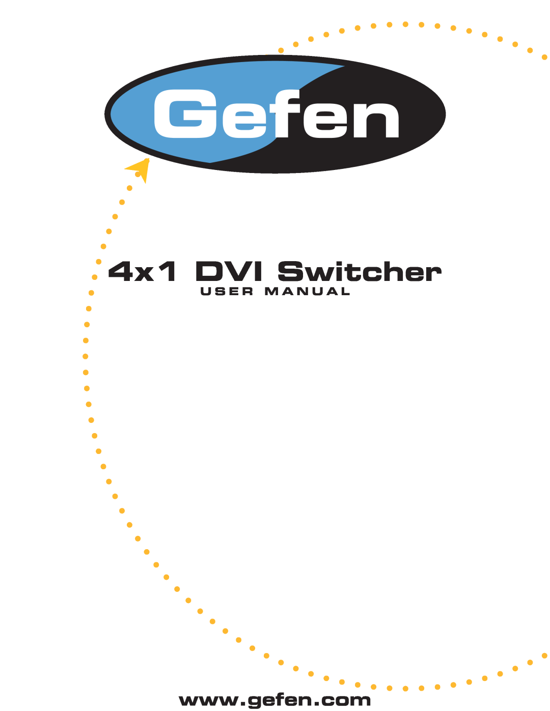 Gefen 4x1 DVI Switcher user manual U S E R M A N U A L 