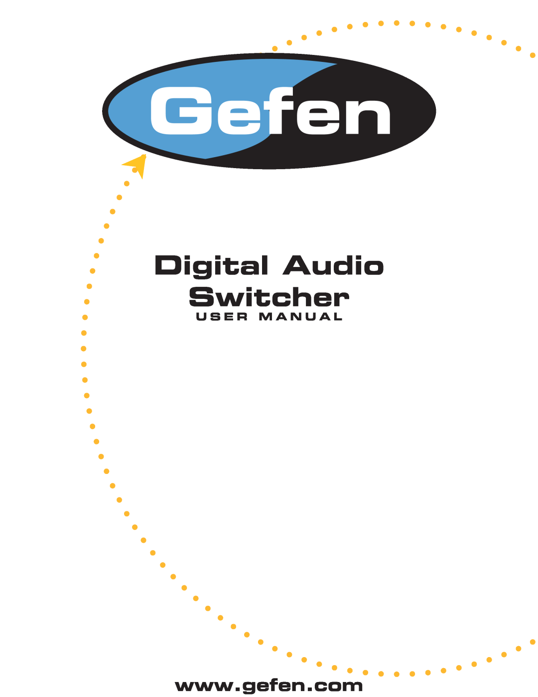 Gefen Digital Audio Switcher user manual U S E R M A N U A L 