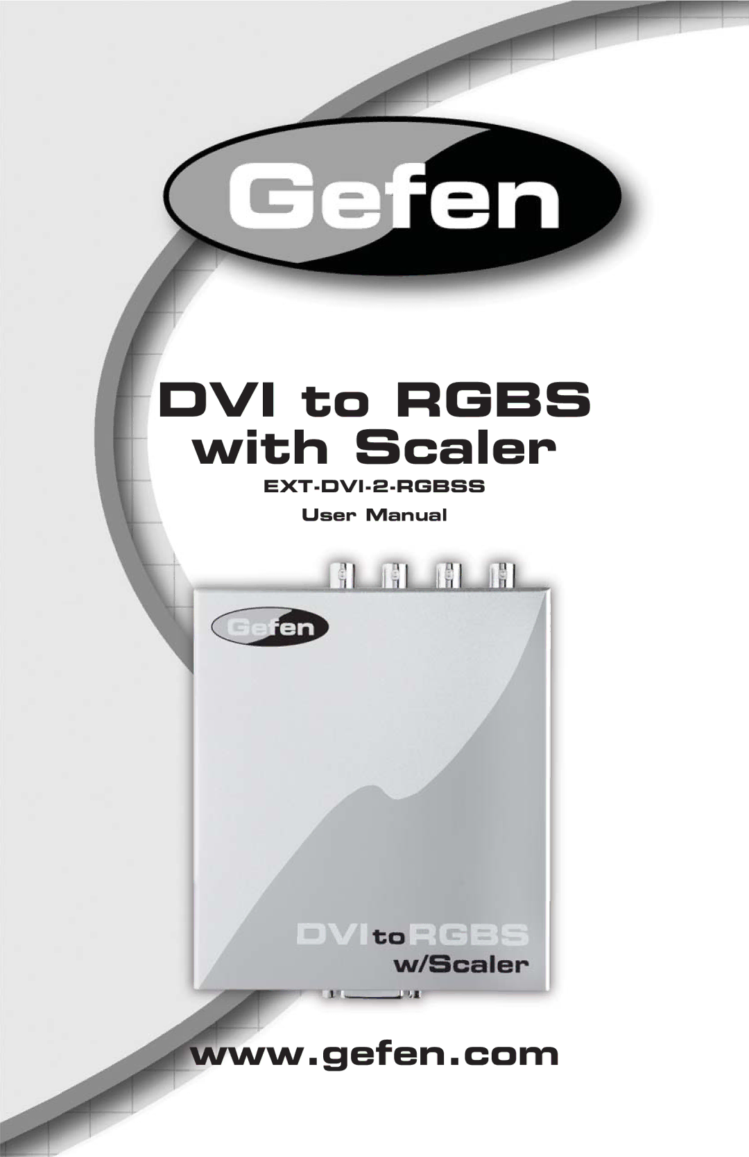 Gefen EXT-DVI-2-RGBSS user manual DVI to Rgbs With Scaler 