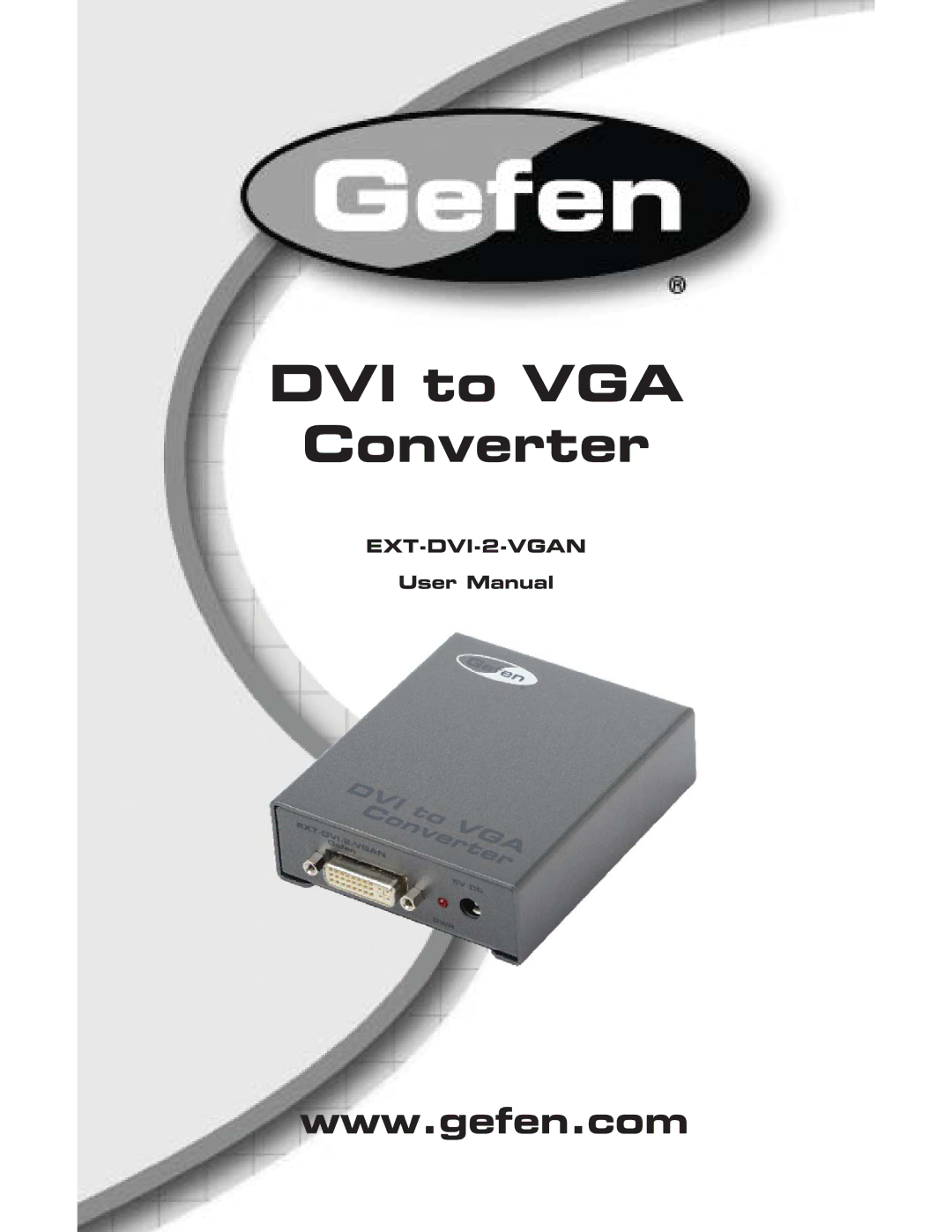 Gefen EXT-DVI-2-VGAN user manual DVI to VGA Converter 