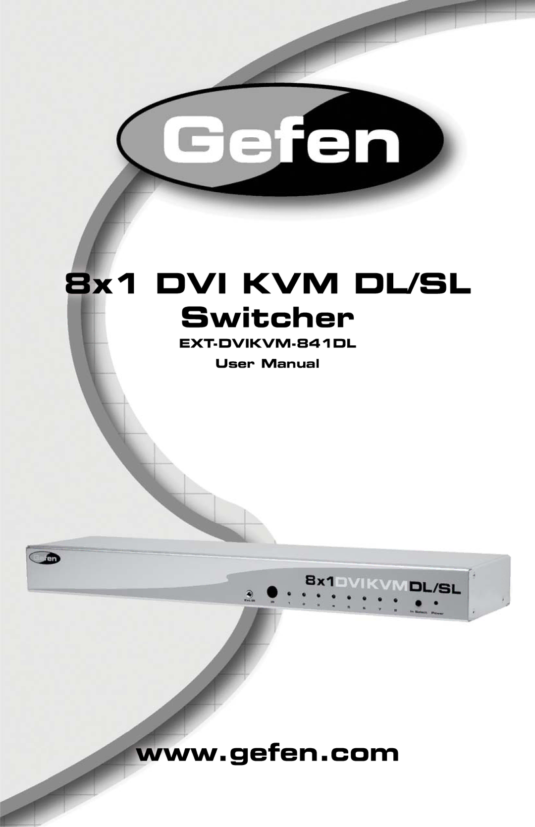 Gefen EXT-DVIKVM-841DL user manual 8x1 DVI KVM DL/SL Switcher 