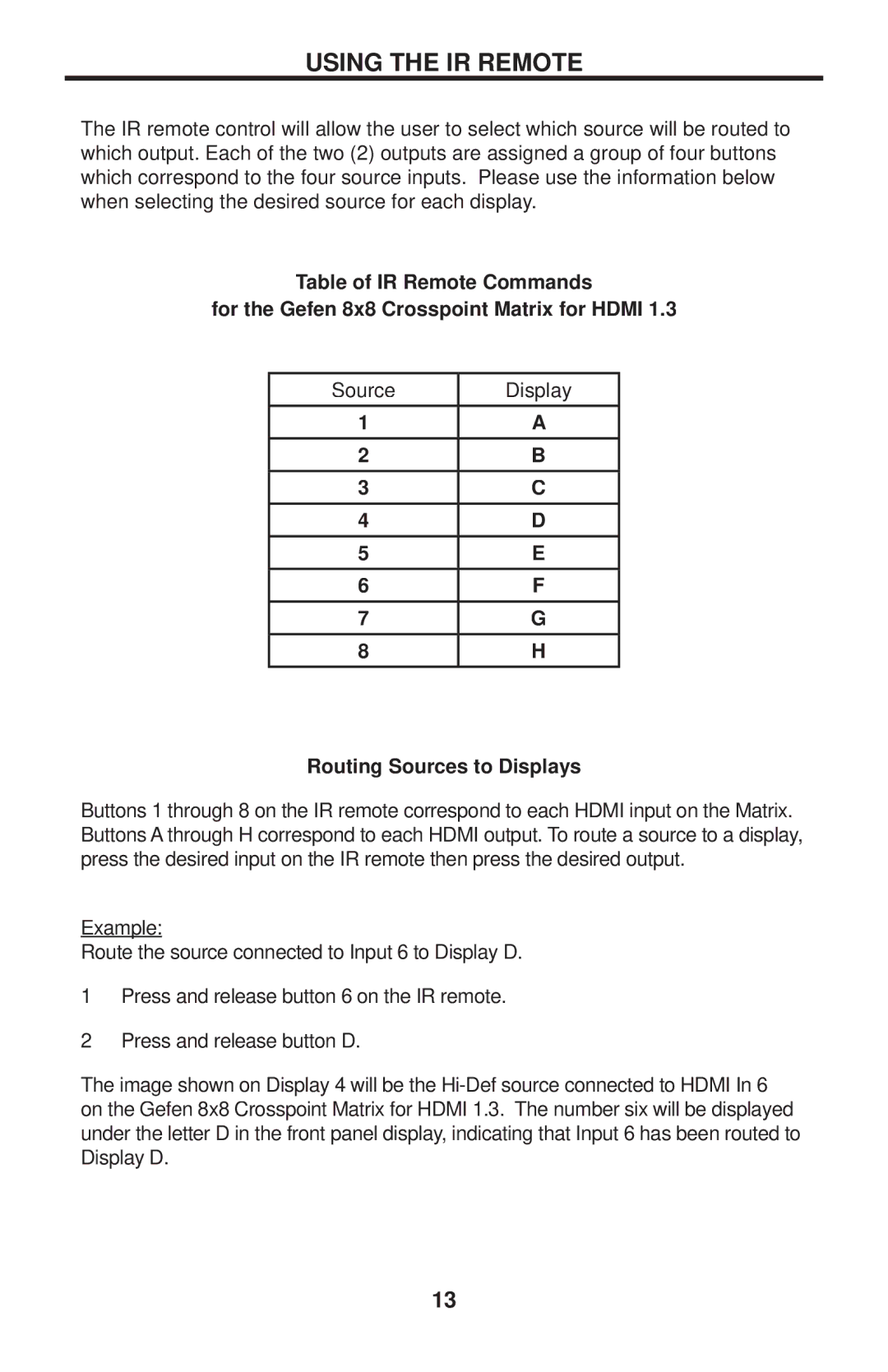 Gefen EXT-HDMI1.3-848CPN user manual Using the IR Remote, Example Route the source connected to Input 6 to Display D 