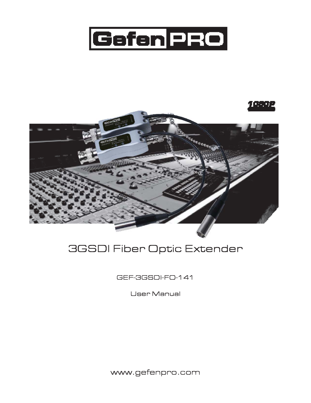 Gefen user manual 3GSDI Fiber Optic Extender, GEF-3GSDI-FO-141 User Manual 