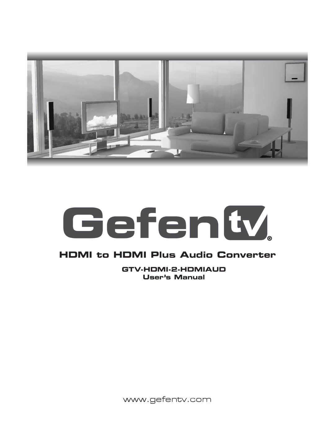 Gefen GTV-HDMI-2-HDMIAUD user manual Hdmi to Hdmi Plus Audio Converter, User’s Manual 