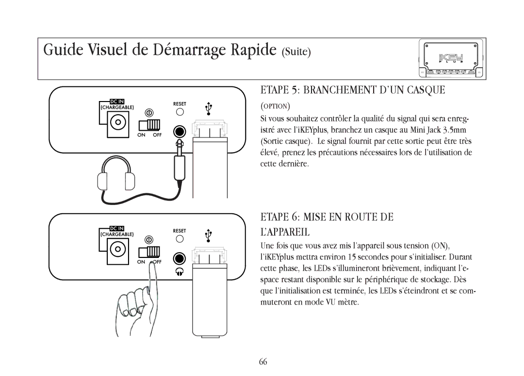 Gemini iKEYplus warranty Etape 5 Branchement D’UN Casque, Etape 6 Mise EN Route DE ’APPAREIL 