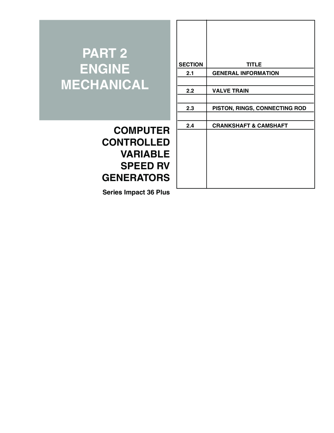 Generac Power Systems 941-2 Part Engine Mechanical, GENERAL INFORMATION 2.2 VALVE TRAIN, Series Impact 36 Plus, Section 