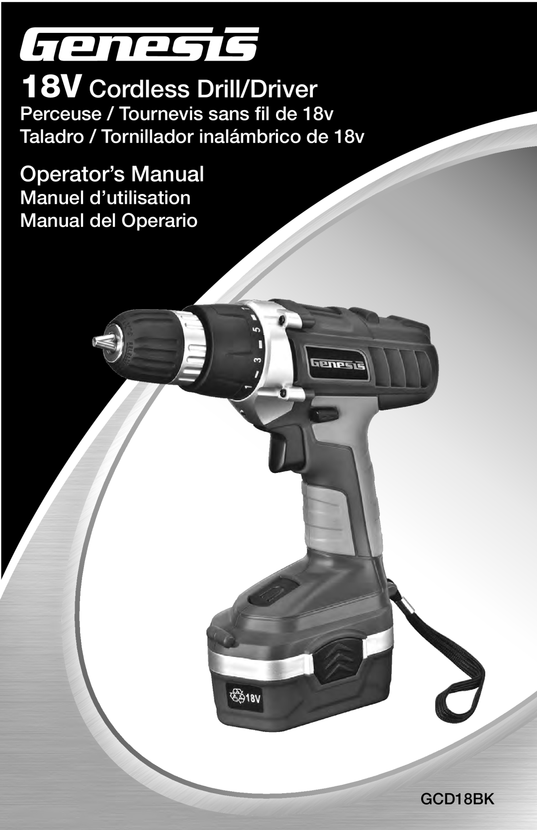 Genesis I.C.E GCD18BK manuel dutilisation 18V Cordless Drill/Driver, Operator’s Manual 