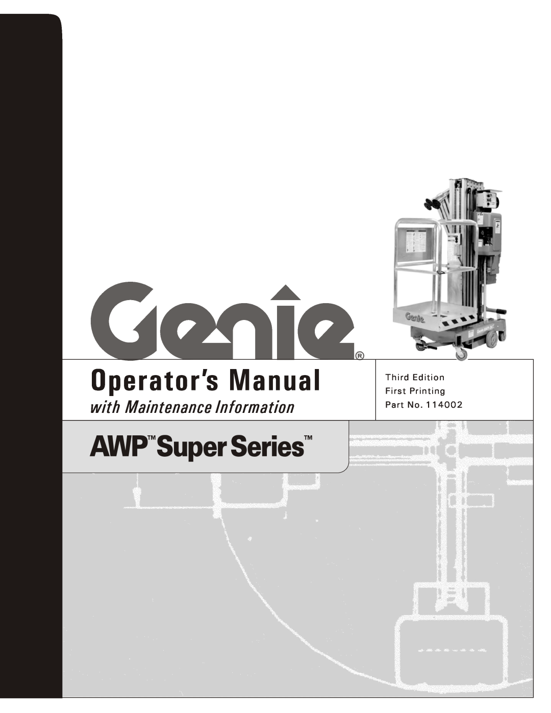 Genie 114002 manual Operator’s Manual, with Maintenance Information, Third Edition First Printing 