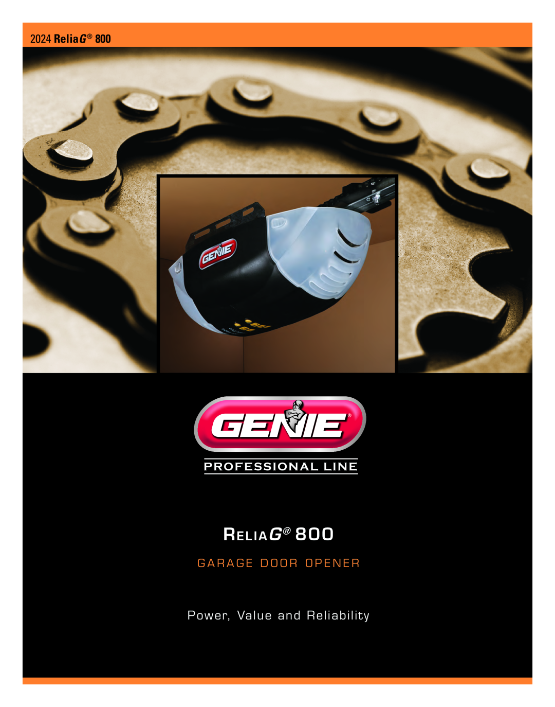 Genie 800 manual Re l i a G, Power, Value and Reliability, ReliaG, G A R A G E D O O R O P E N E R 