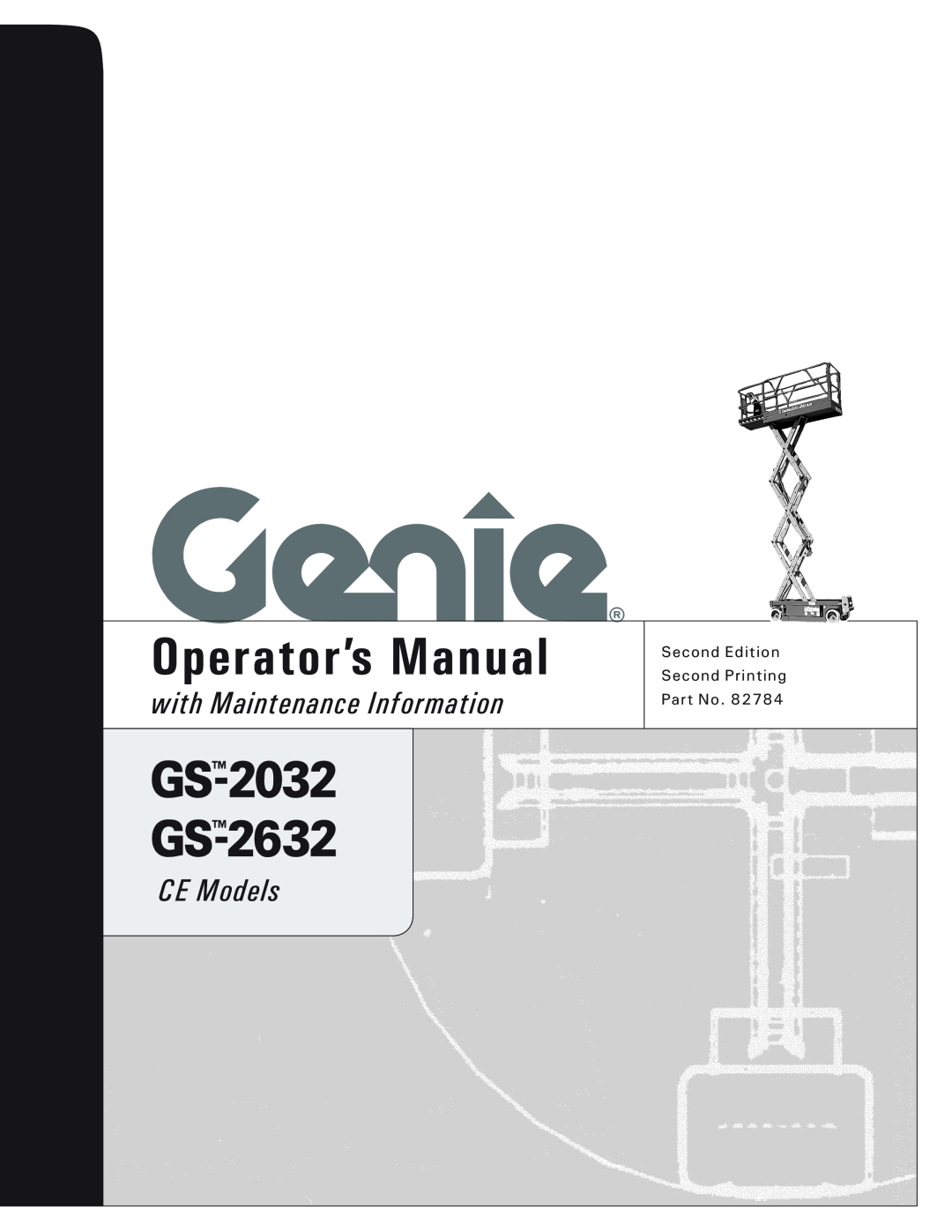 Genie 82784 manual Operator’s Manual, with Maintenance Information, CE Models, Second Edition Second Printing Part No 
