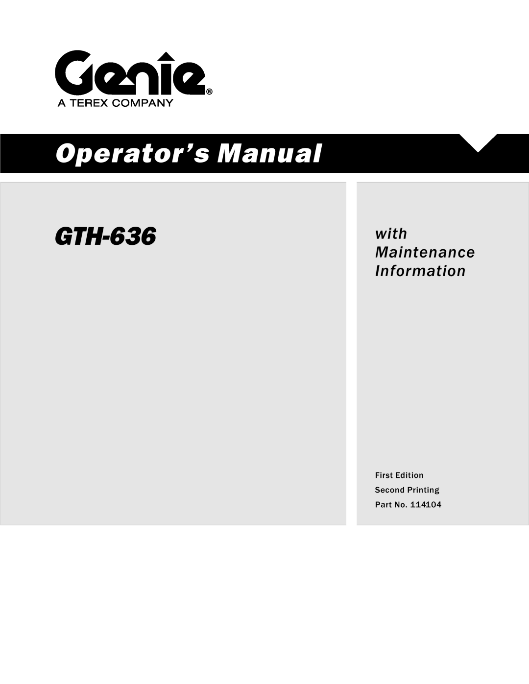 Genie GTH-636 manual Operator’s Manual, with Maintenance Information, First Edition Second Printing Part No 
