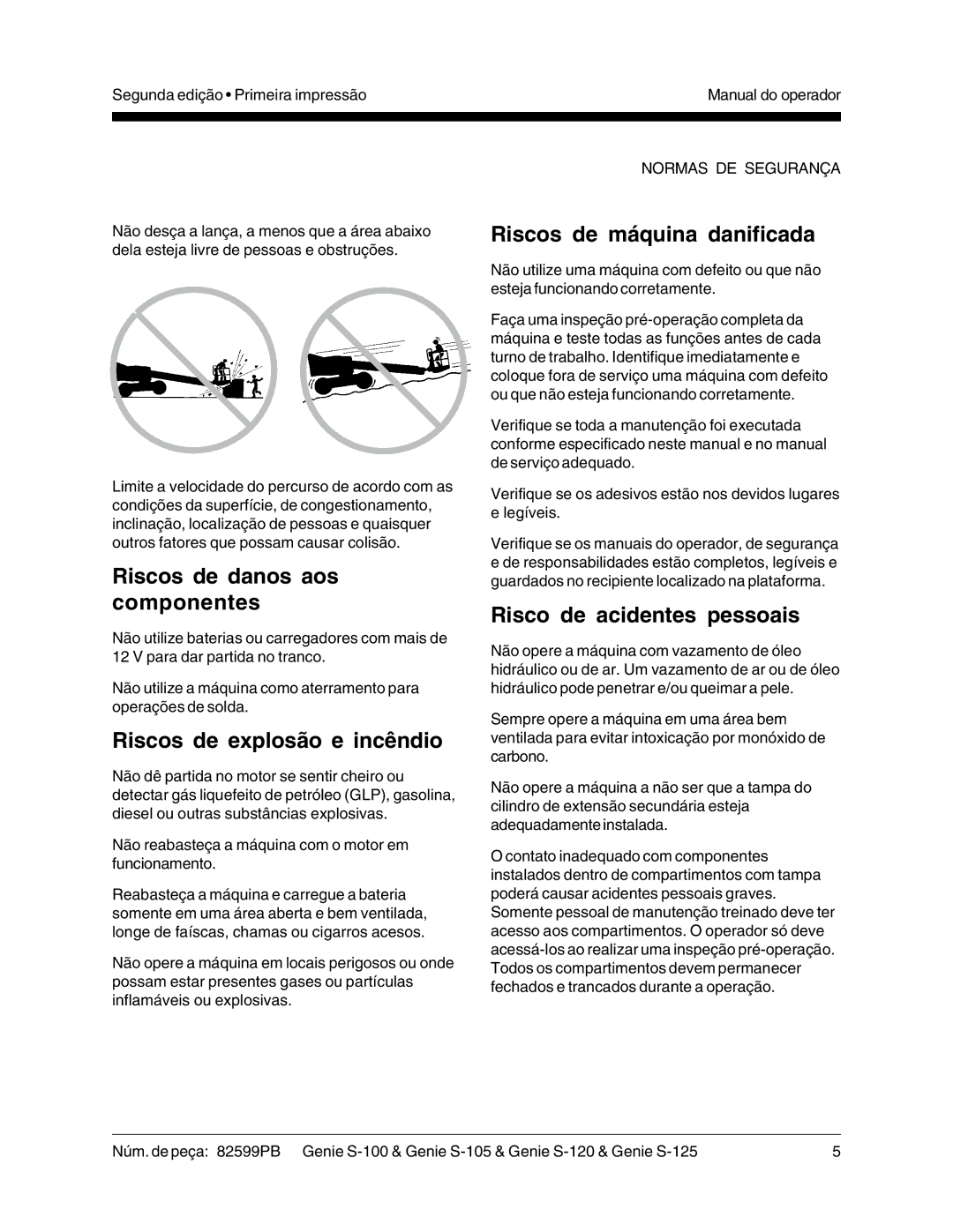 Genie S-120, S-125, S-105 manual Riscos de danos aos componentes, Riscos de explosão e incêndio, Riscos de máquina danificada 