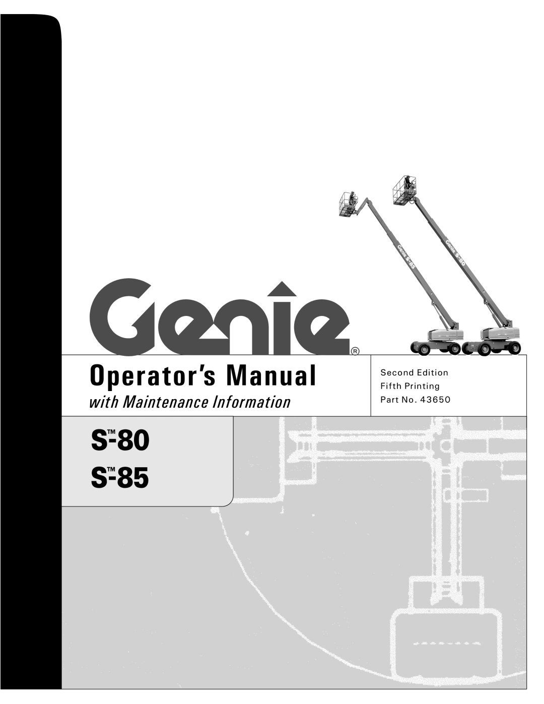 Genie S-85, S-80, 43650 manual Operator’s Manual, with Maintenance Information, Second Edition, Fifth Printing, Part No 