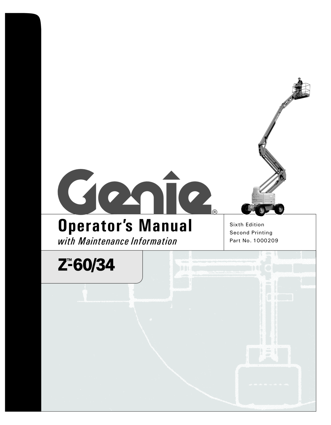 Genie Z-60, Z-34 manual Operator’s Manual, with Maintenance Information, Sixth Edition Second Printing Part No 