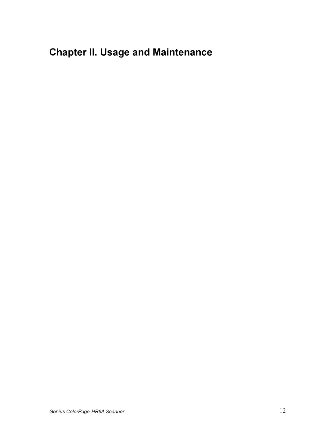 Genius HR6A manual Chapter II. Usage and Maintenance 