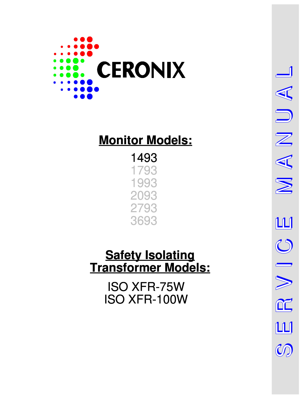 Genius manual M A N U A L S E R V I C E, Monitor Models, 1493, 1793 1993 2093 2793 3693, ISO XFR-75W ISO XFR-100W 