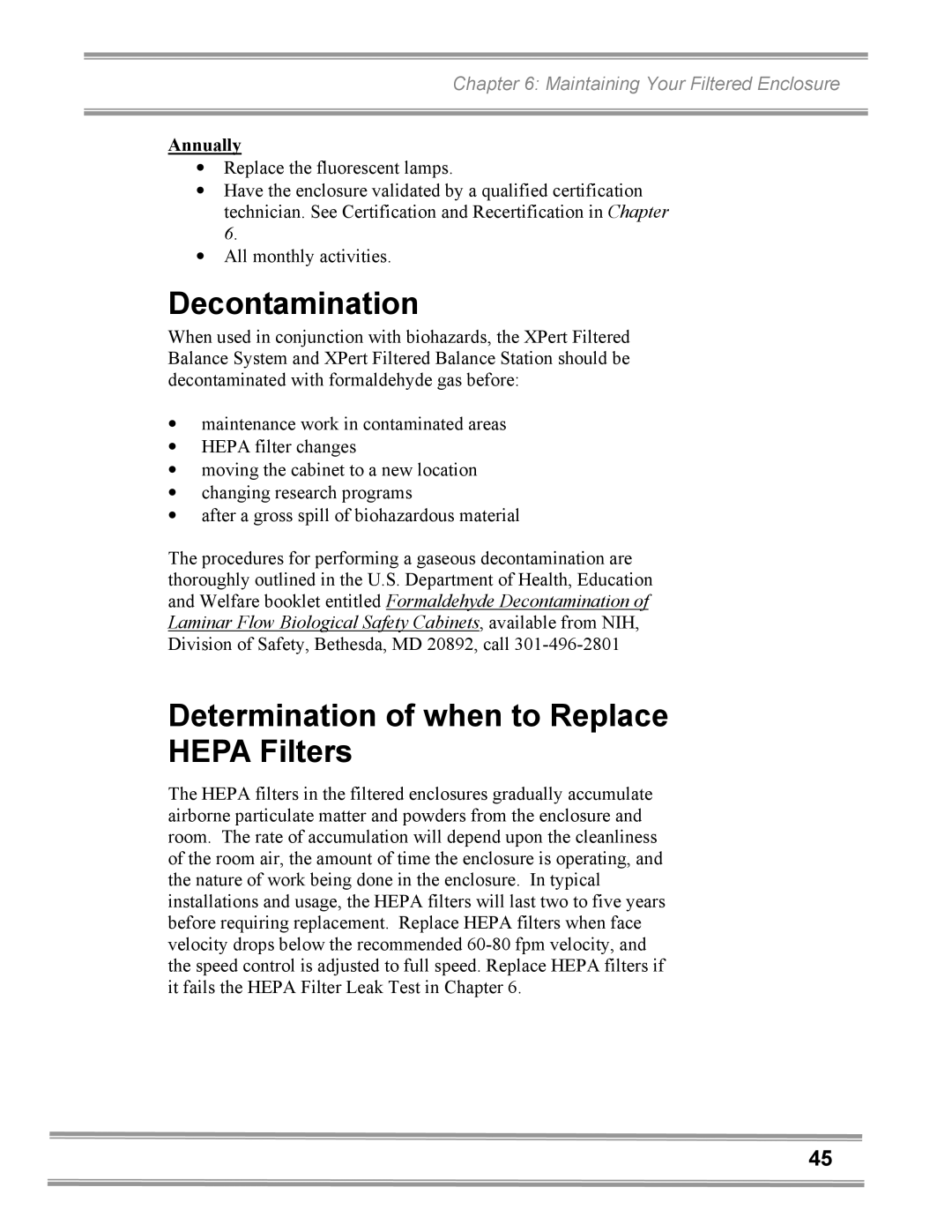 Gentek 3950300, 3940200, 3950320, 3950202, 3940421 Decontamination, Determination of when to Replace Hepa Filters, Annually 