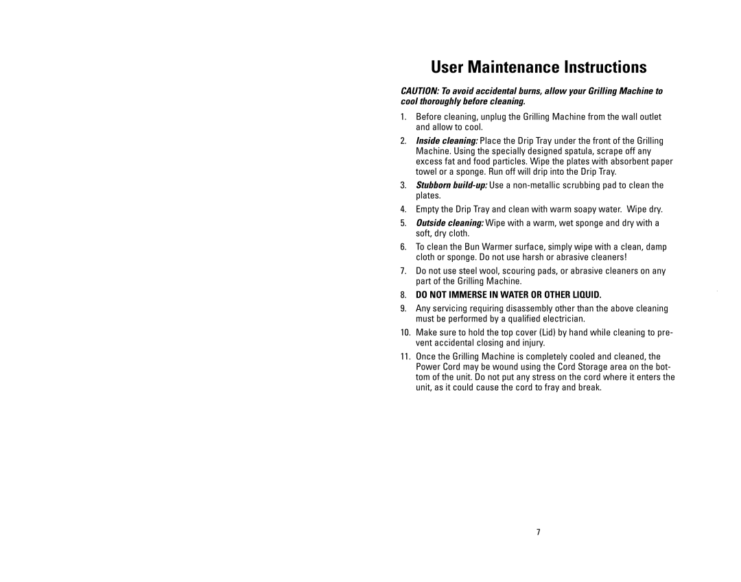 George Foreman GR14BWC owner manual User Maintenance Instructions, Do not Immerse in Water or Other Liquid 