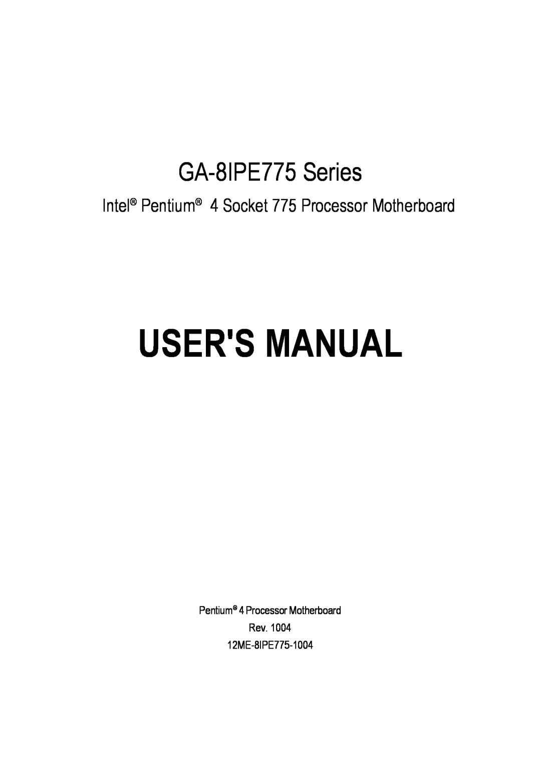 Gigabyte AGP 4X/8X manual Users Manual, GA-8IPE775 Series, Intel Pentium 4 Socket 775 Processor Motherboard 