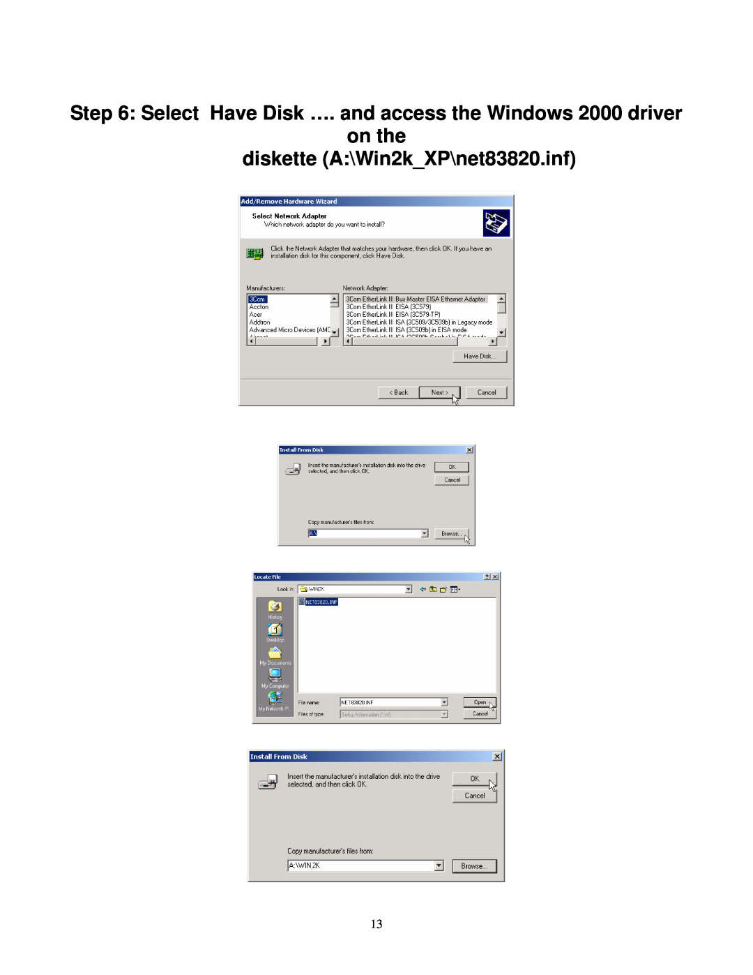 Gigabyte GE 2000-N Select Have Disk …. and access the Windows 2000 driver on the, diskette A\Win2kXP\net83820.inf 
