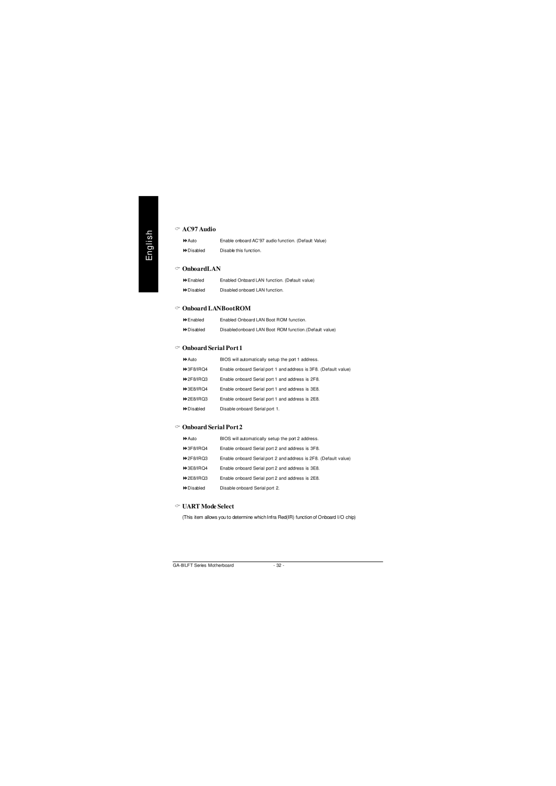 Gigabyte P4 Titan-DDR Motherboard AC97 Audio, OnboardLAN, Onboard LANBootROM, Onboard Serial Port, Uart Mode Select 