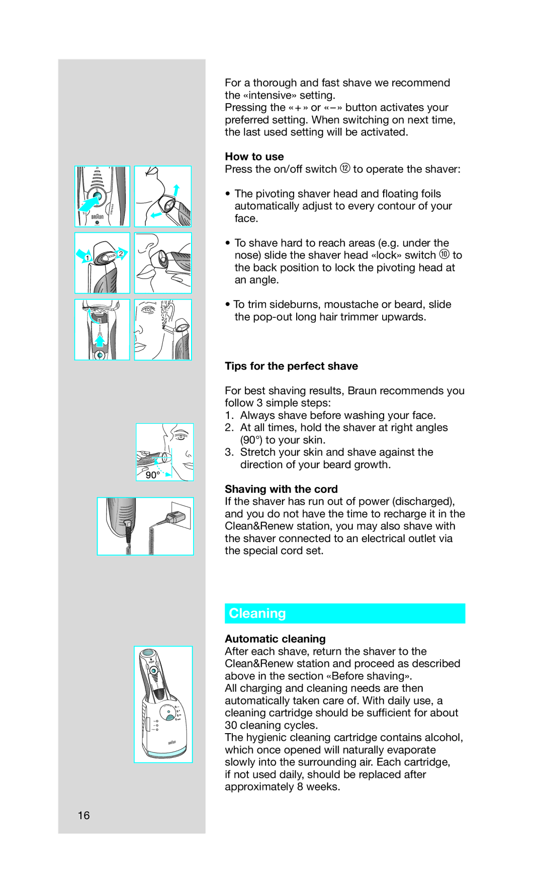 Gillette SERIES 5 manual Cleaning, How to use, Tips for the perfect shave, Shaving with the cord, Automatic cleaning 