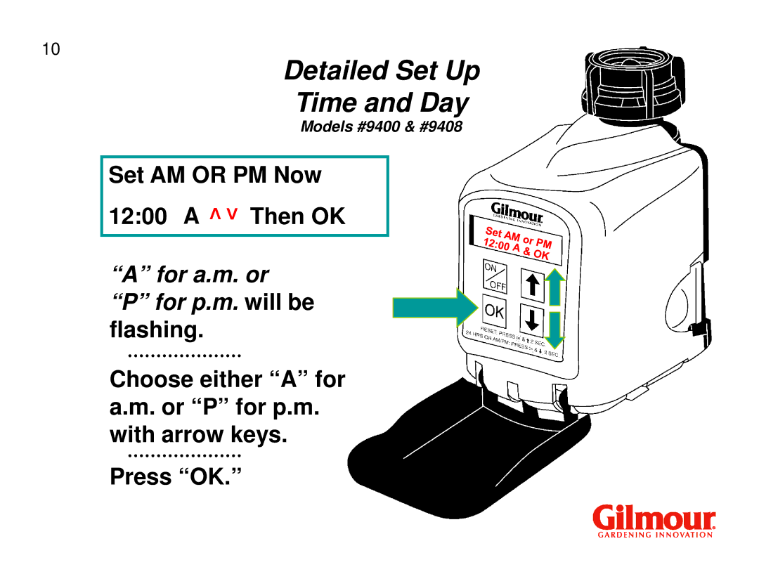 Gilmour 9408, 9400 quick start For a.m. or For p.m. will be flashing 