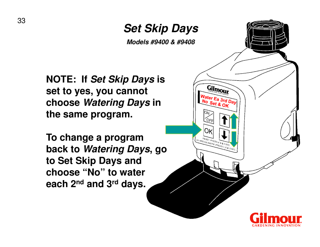 Gilmour 9400, 9408 quick start To change a program back to Watering Days, go 