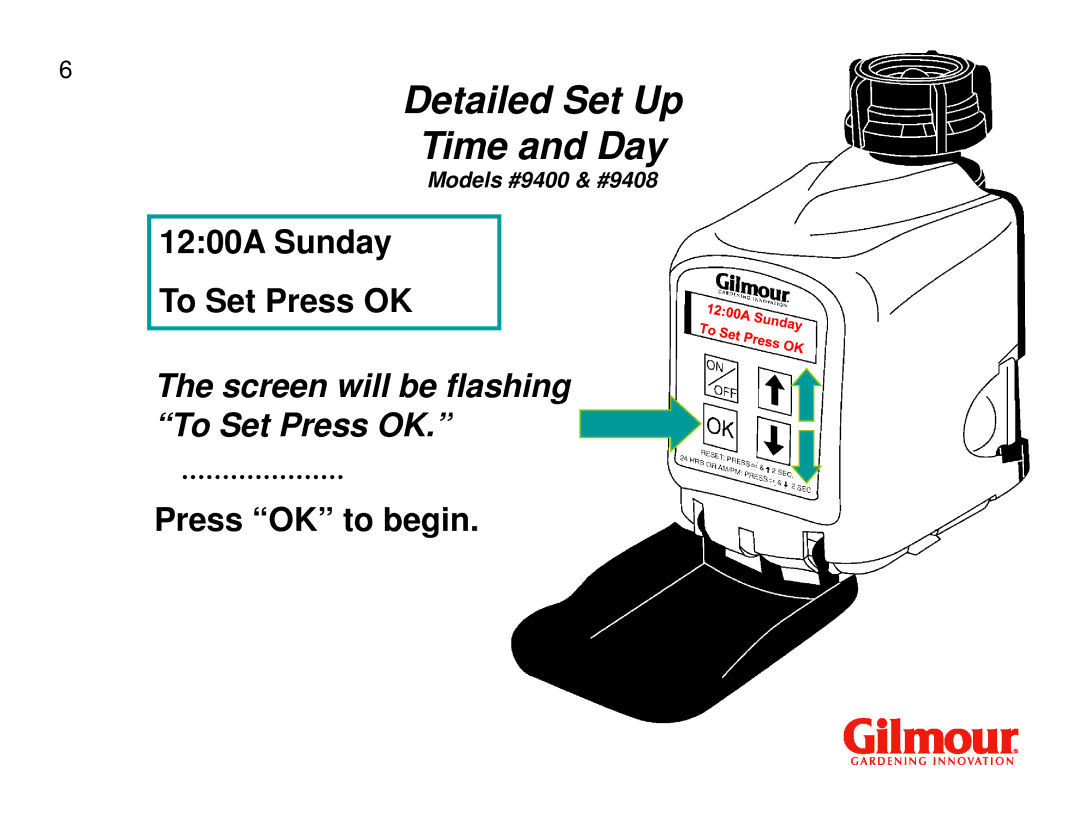 Gilmour 9408, 9400 quick start Detailed Set Up Time and Day 