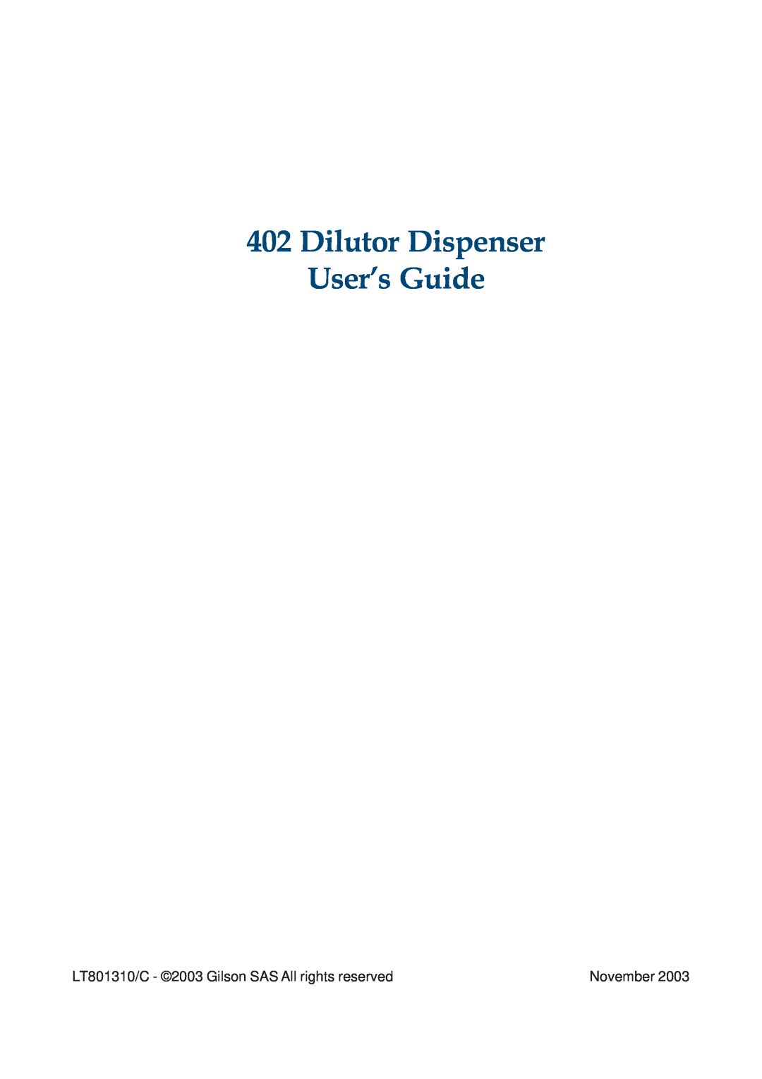 Gilson 402 manual Dilutor Dispenser User’s Guide, LT801310/C - 2003 Gilson SAS All rights reserved, November 