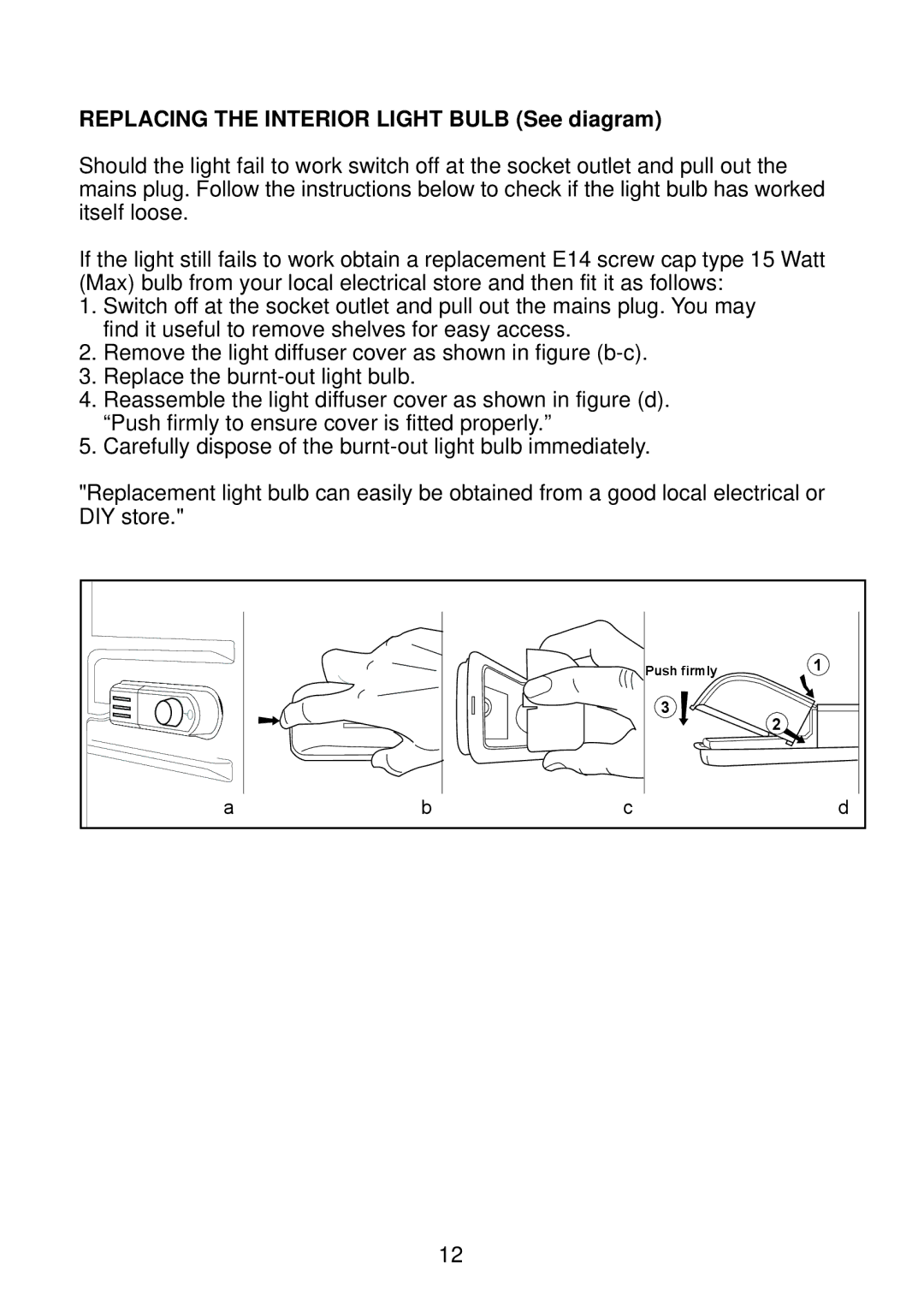 Glen Dimplex Home Appliances Ltd BE813 manual Replacing the Interior Light Bulb See diagram 