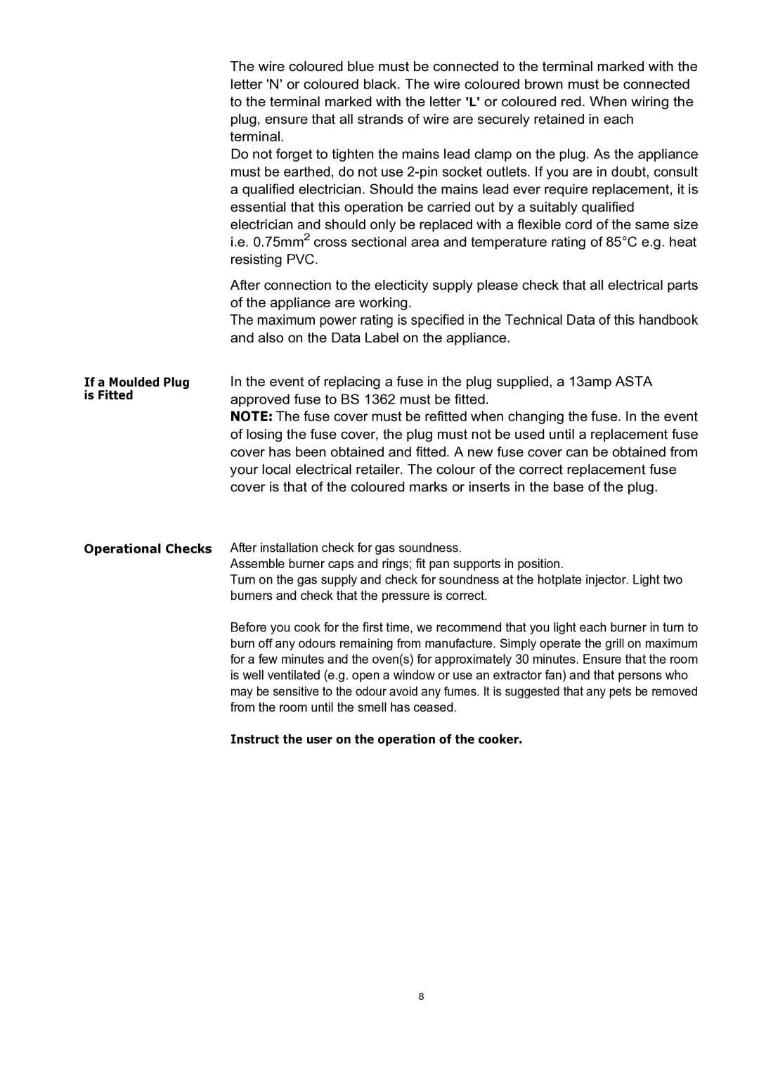 Glen Dimplex Home Appliances Ltd GT 755 If a Moulded Plug is Fitted, Instruct the user on the operation of the cooker 