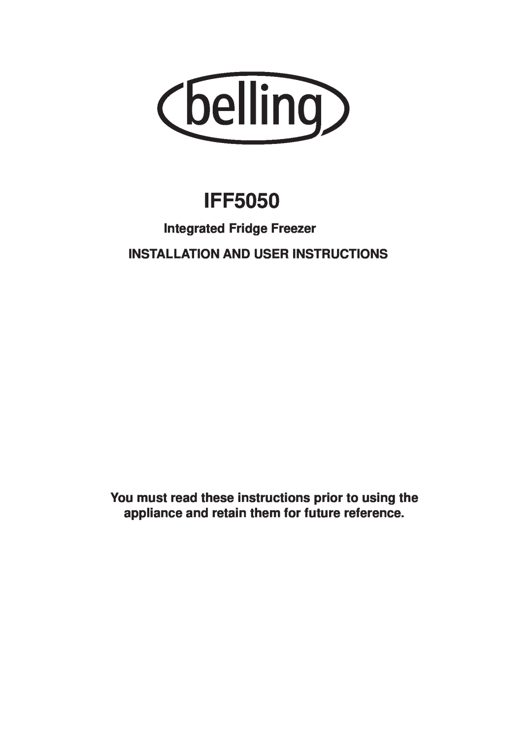 Glen Dimplex Home Appliances Ltd IFF5050 manual Integrated Fridge Freezer INSTALLATION AND USER INSTRUCTIONS 
