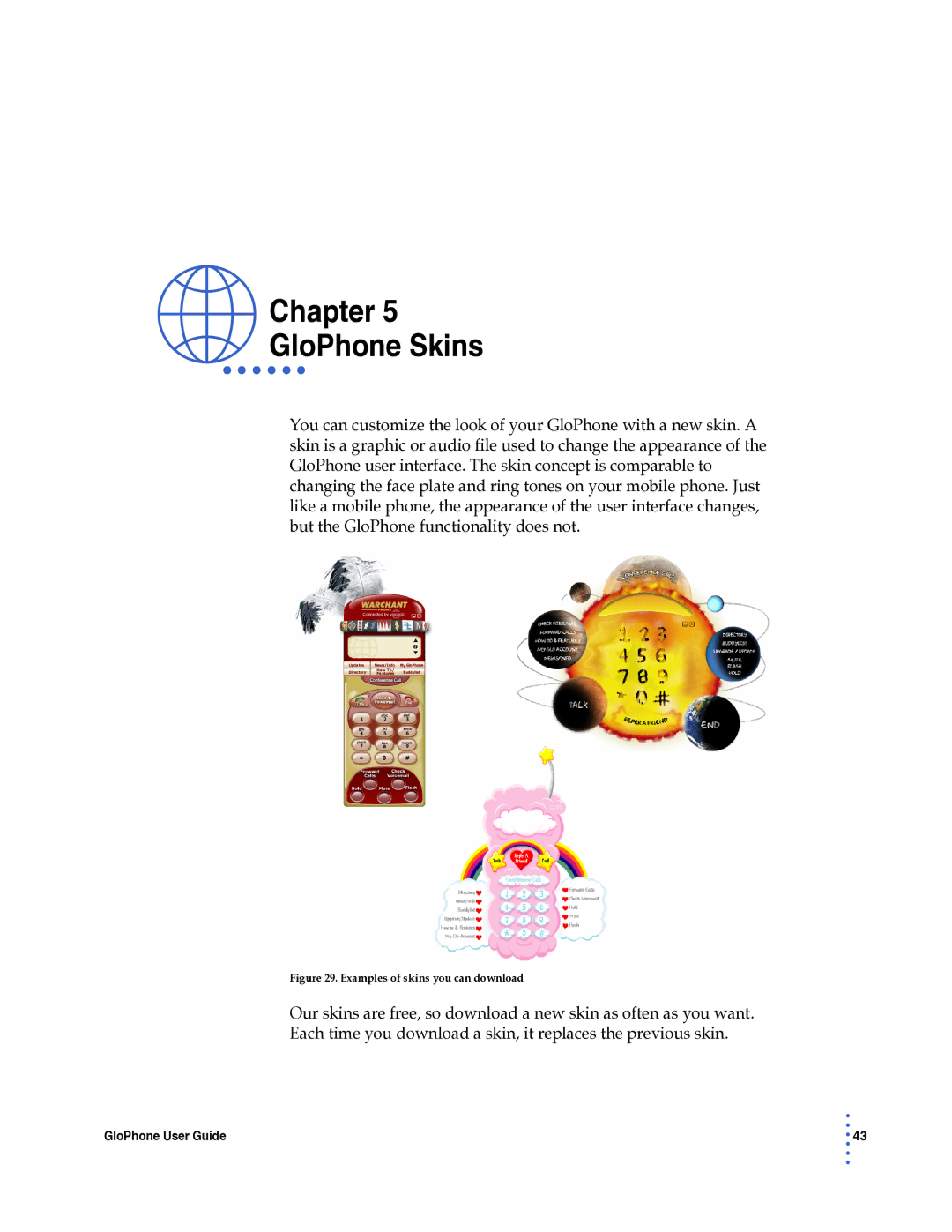 Globe tglo manual Chapter GloPhone Skins, Examples of skins you can download 