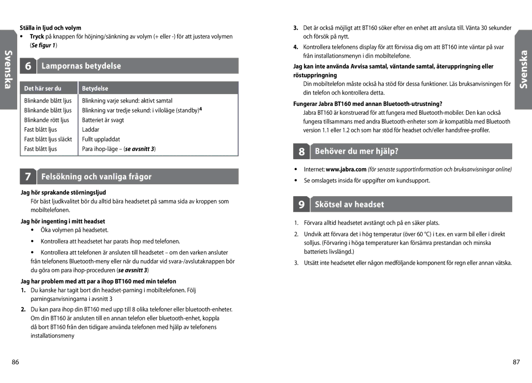 GN Netcom BT160 user manual Lampornas betydelse, Felsökning och vanliga frågor, Behöver du mer hjälp?, Skötsel av headset 