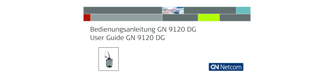 GN Netcom manual Bedienungsanleitung GN 9120 DG User Guide GN 9120 DG 