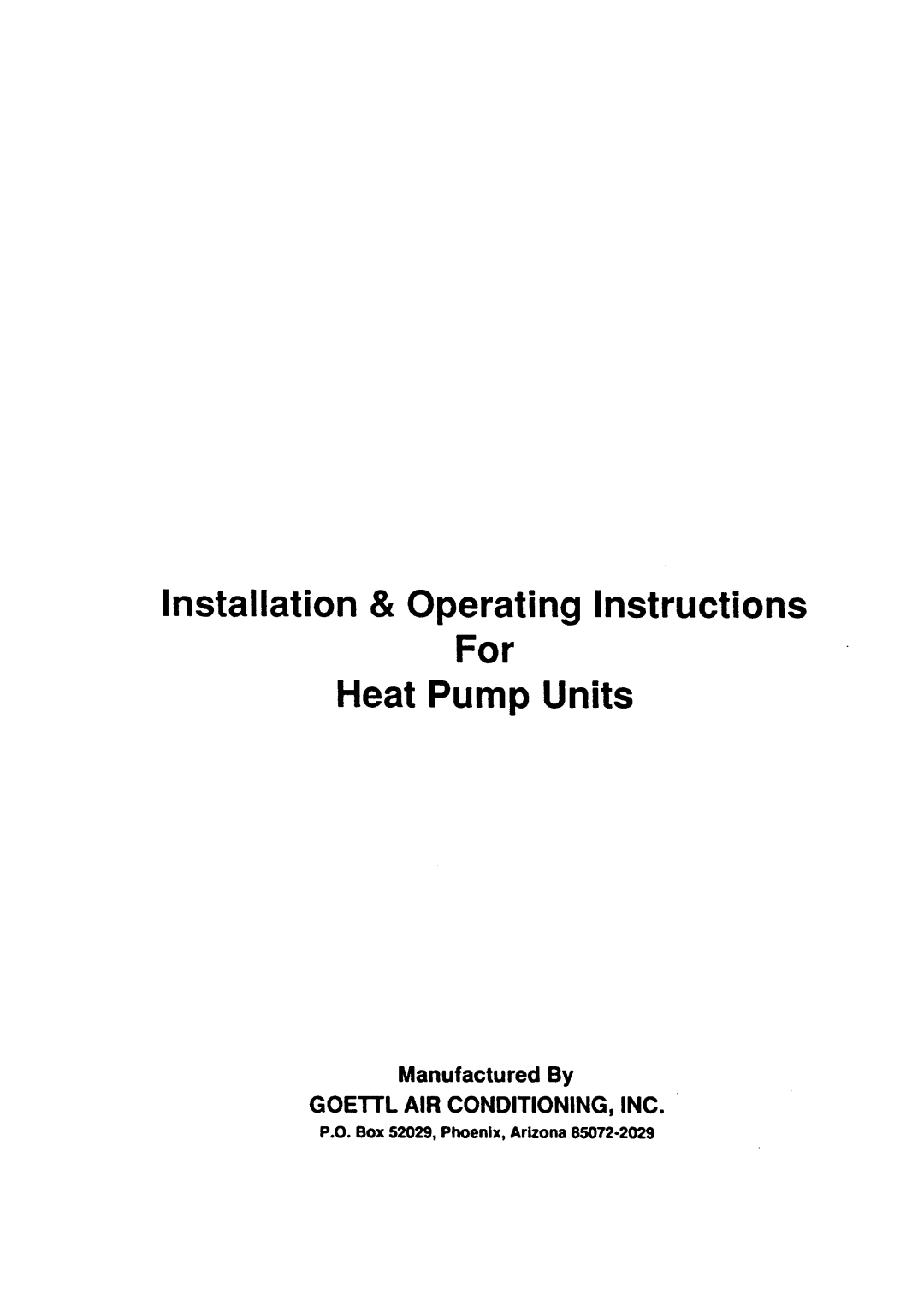 Goetti Air Conditioning manual Installation & Operating Instructions For Heat Pump Units, Goettl AIR CONDITIONING, INC 