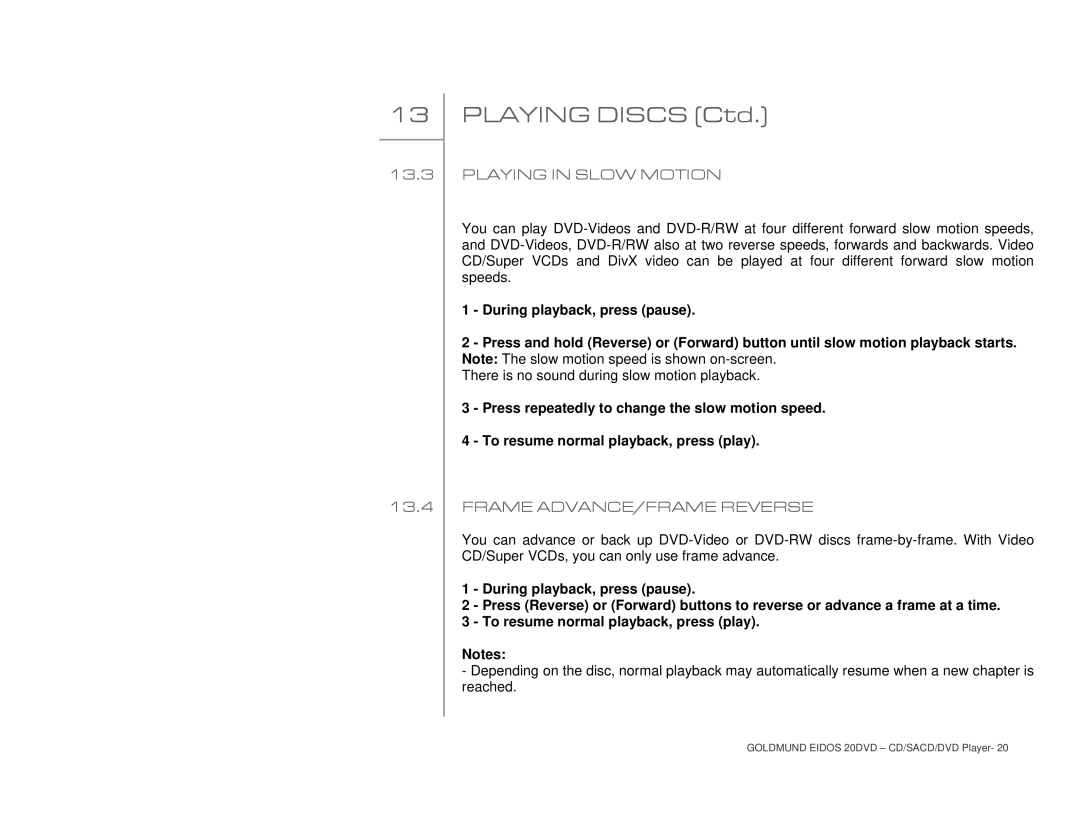 Goldmund 20DVD user manual Playing Discs Ctd, Playing in Slow Motion, Frame ADVANCE/FRAME Reverse 