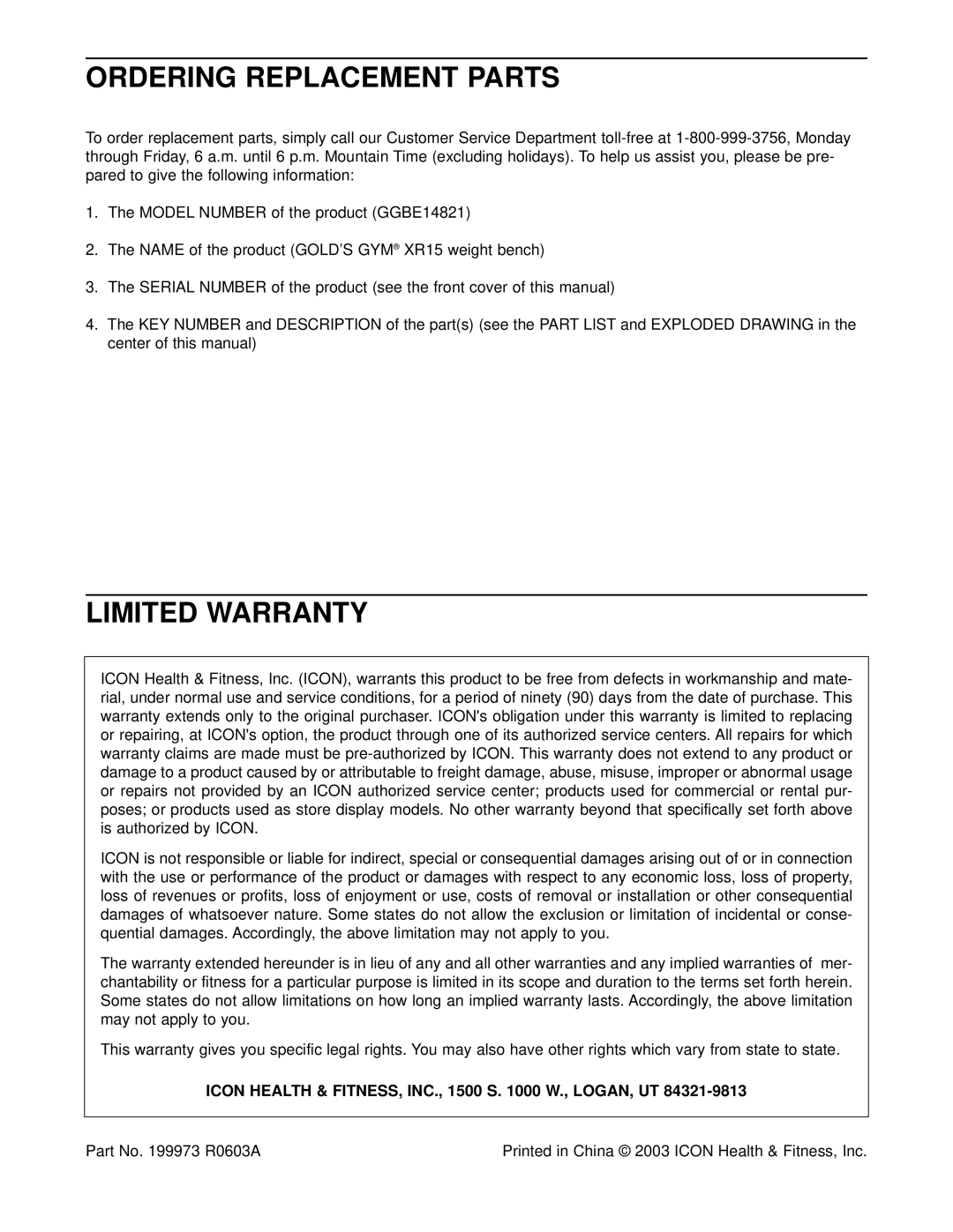 Gold's Gym XR15, GGBE14821 Ordering Replacement Parts, Limited Warranty, Icon Health & FITNESS, INC., 1500 S W., LOGAN, UT 