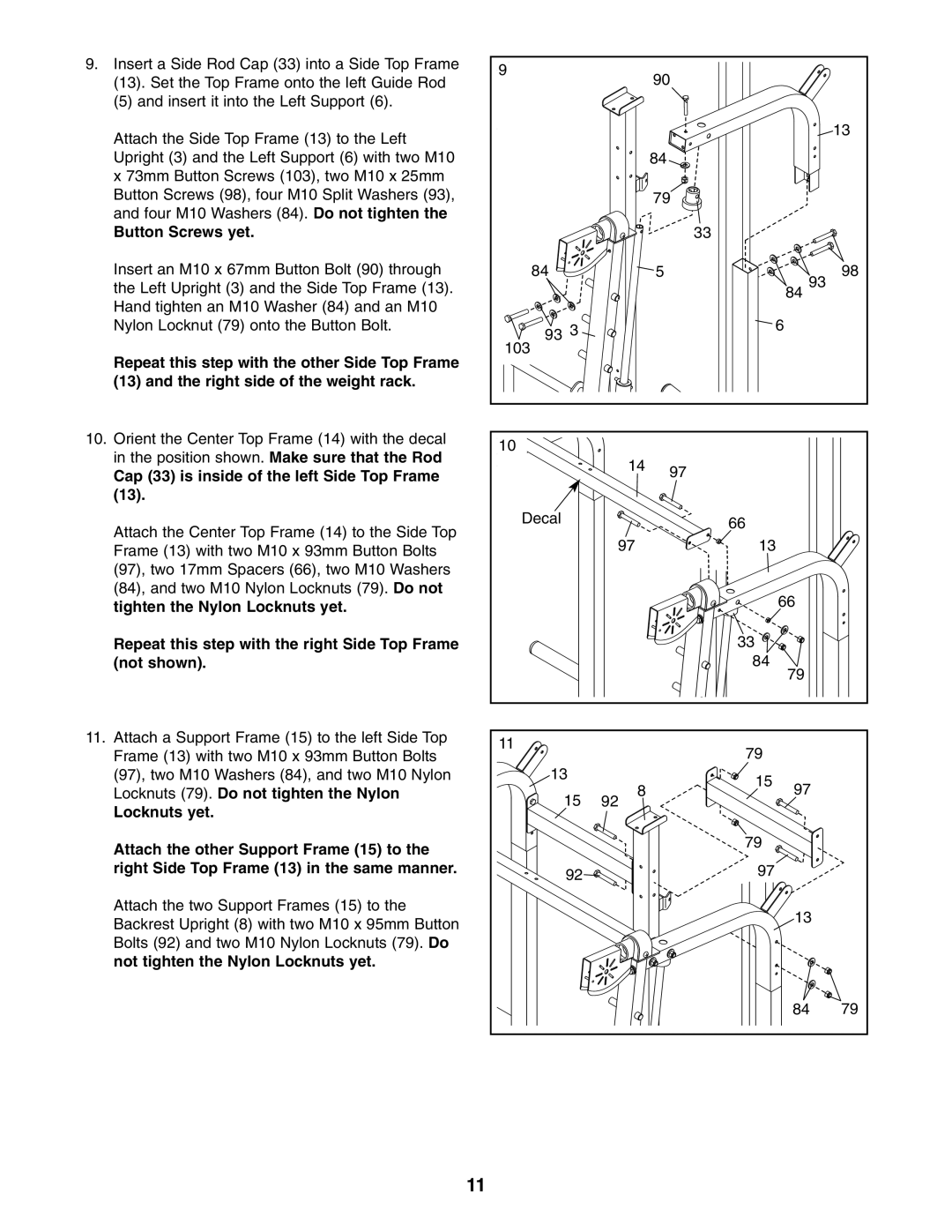 Gold's Gym GGBE6974.1 Button Screws yet, Repeat this step with the other Side Top Frame, Right side of the weight rack 