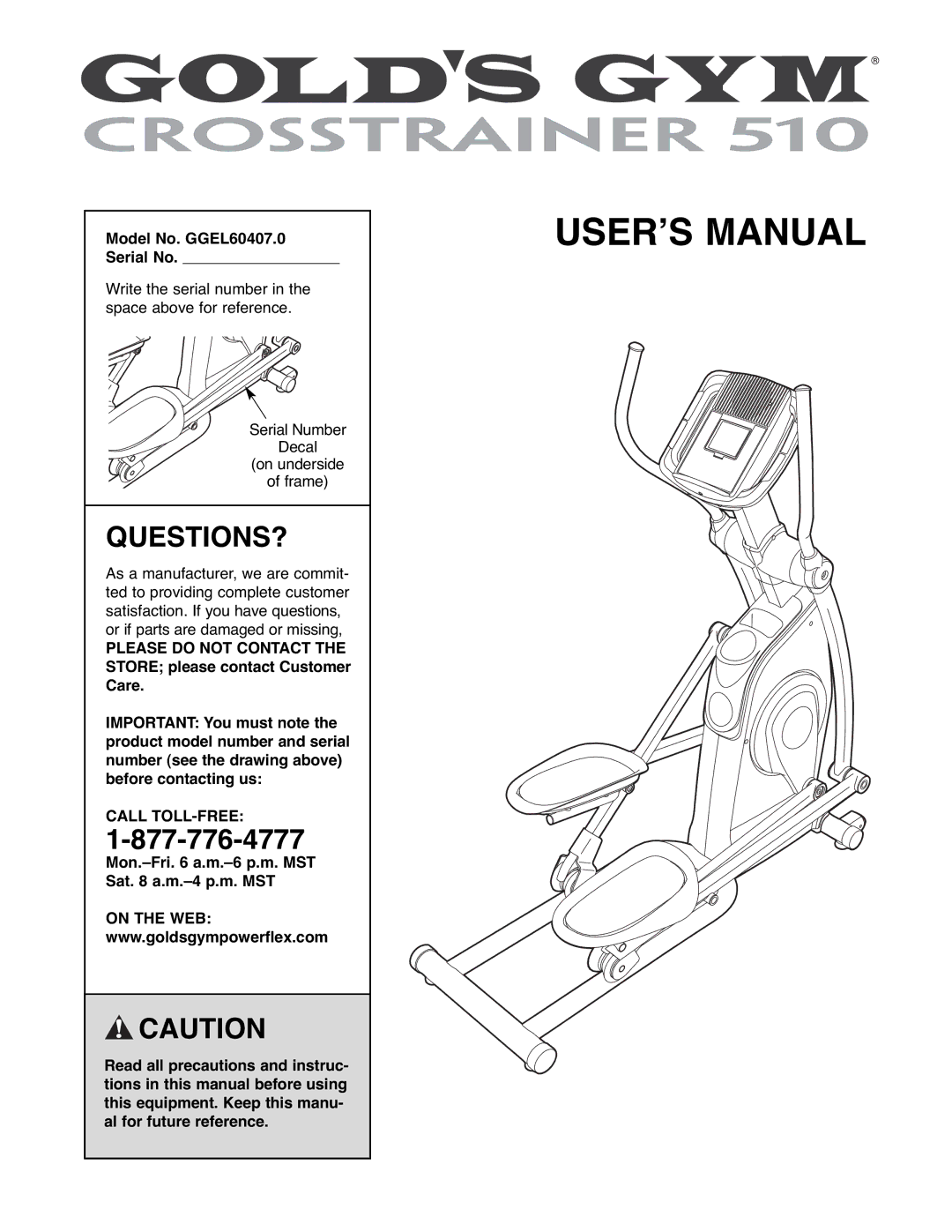 Gold's Gym 510 manual Questions?, Model No. GGEL60407.0 Serial No, Call TOLL-FREE 