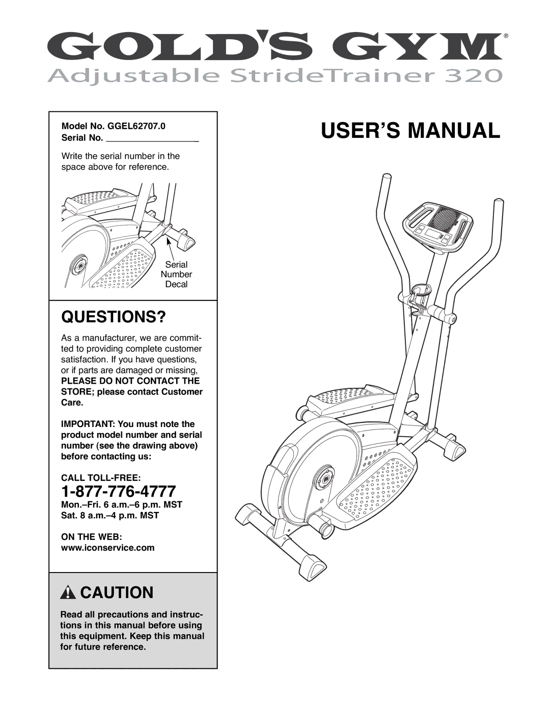 Gold's Gym manual Questions?, Model No. GGEL62707.0 Serial No, Call TOLL-FREE, On the WEB 