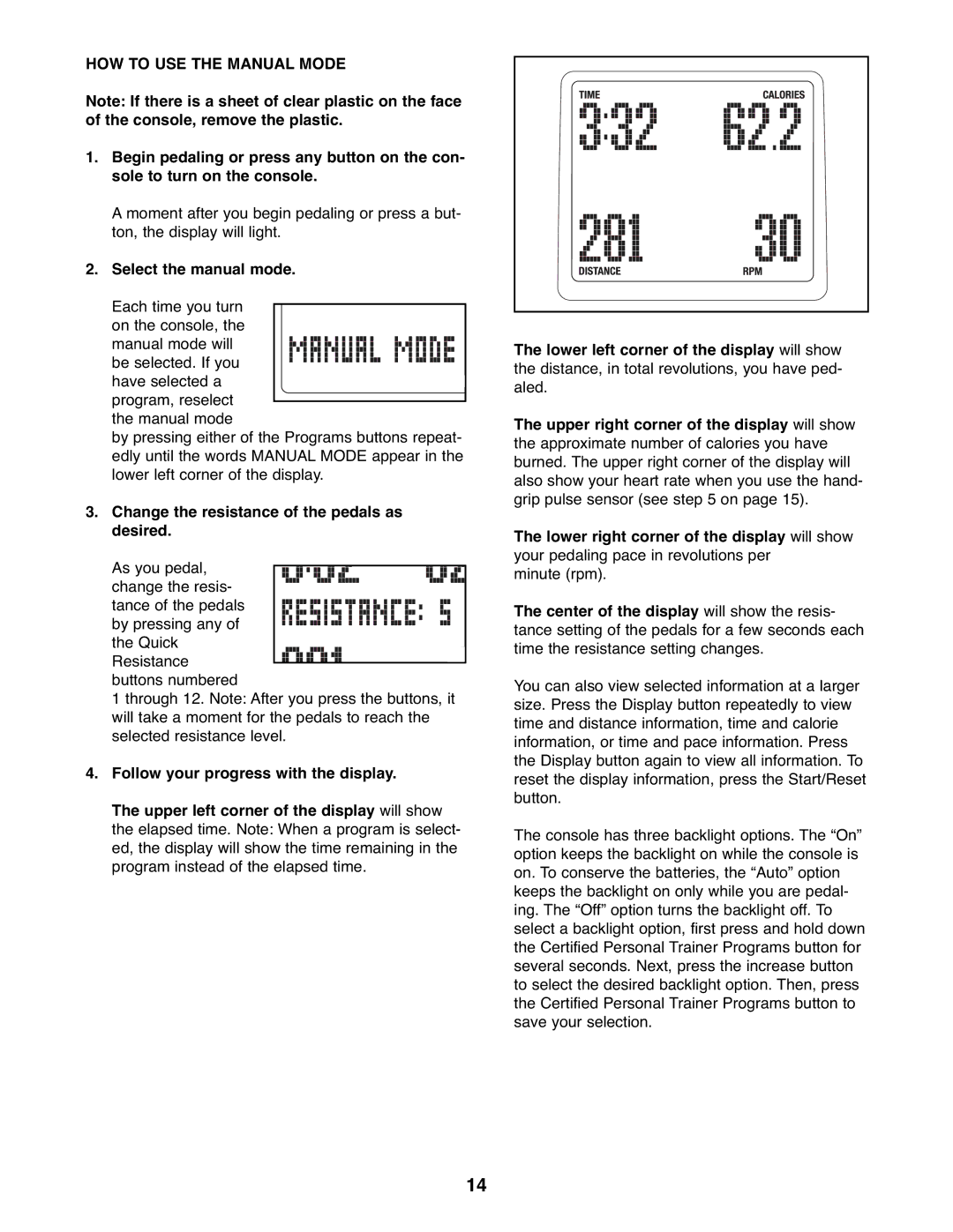 Gold's Gym GGEL67907.0 HOW to USE the Manual Mode, Select the manual mode, Change the resistance of the pedals as desired 